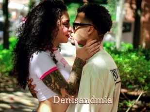 Denisandmia