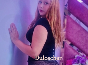 Dulcechar