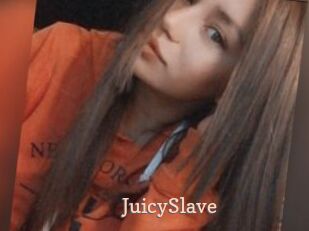 JuicySlave