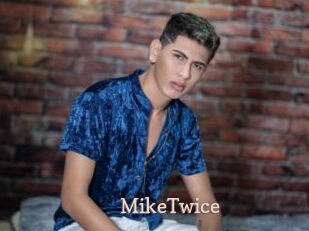 MikeTwice