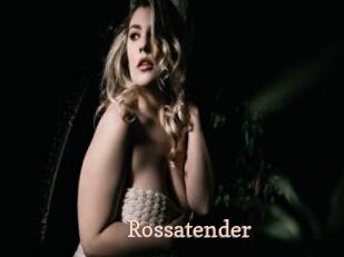 Rossatender